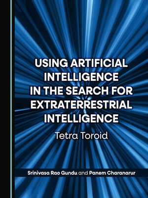cover image of Using Artificial Intelligence in the Search for Extraterrestrial Intelligence
